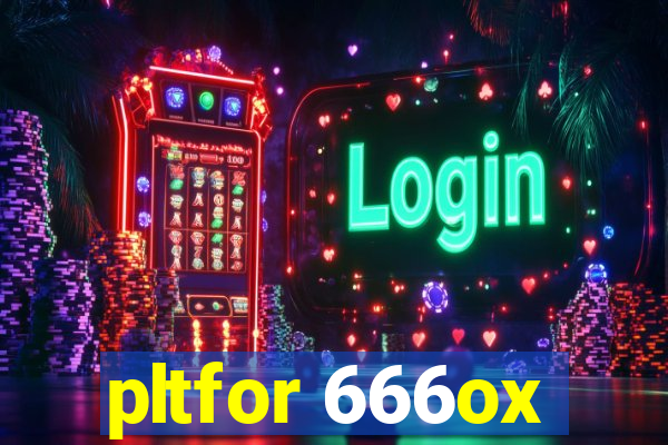 pltfor 666ox